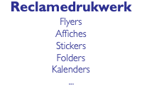 Reclamedrukwerk Flyers Affiches Stickers Folders Kalenders ... 